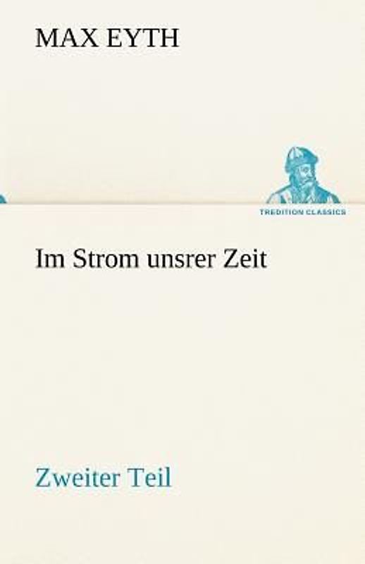Im Strom unsrer Zeit - Zweiter Teil