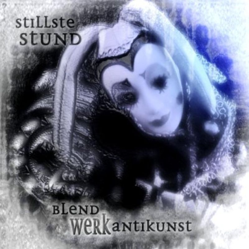 Stillste Stund - Blendwerk Antikunst (Ltd.Edition Docd)