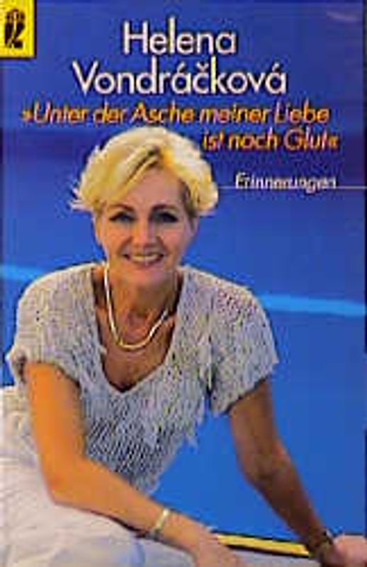 Helena Vondràckovà. Unter der Asche meiner Liebe ist noch Glut