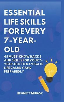 Essential Life Skills for Every 7-Year-Old