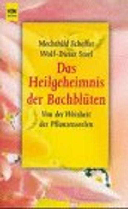 Das Heilgeheimnis der Bach-Blüten