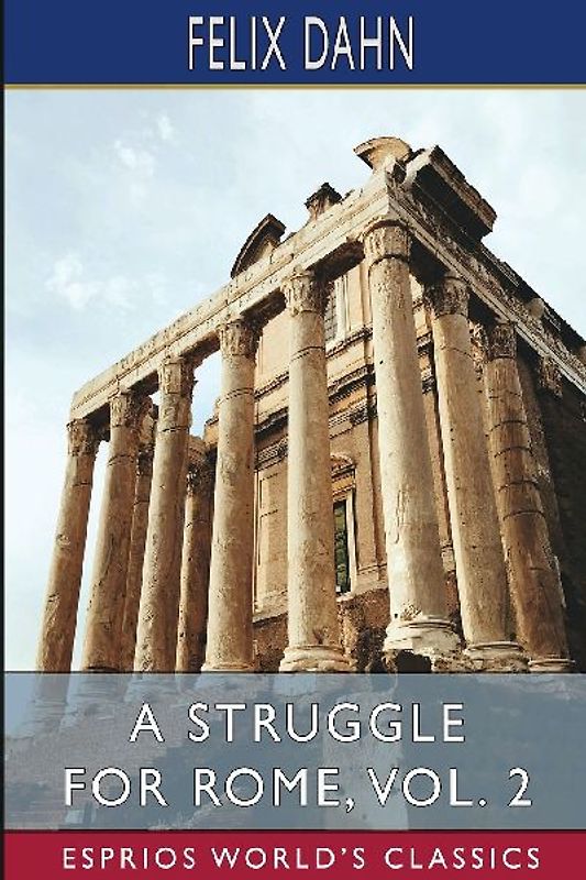 A Struggle for Rome, Vol. 2 (Esprios Classics)