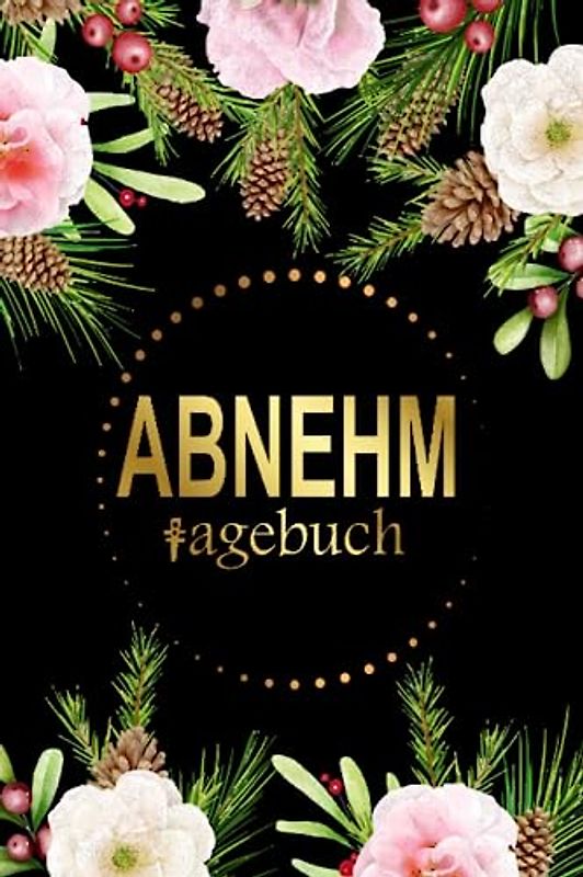 Abnehmtagebuch: abnehm tagebuch zum ausfüllen | 90 tage | Fitness tagebuch & Ernährungstagebuch | Abnehmen tagebuch frauen | Diät Tagebuch | sport tagebuch