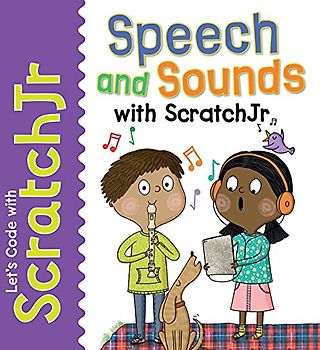 Speech and Sounds With Scratchjr (Let’s Code With Scratchjr!)