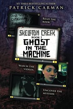 Skeleton Creek #2: Ghost in the Machine: (UK Edition) (Skeleton Creek (UK Edition), Band 2)