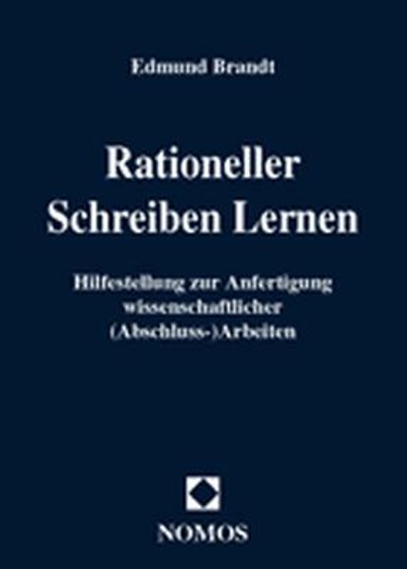 Rationeller Schreiben Lernen. Hilfestellung zur Anfertigung wissenschaftlicher (Abschluss-)Arbeiten