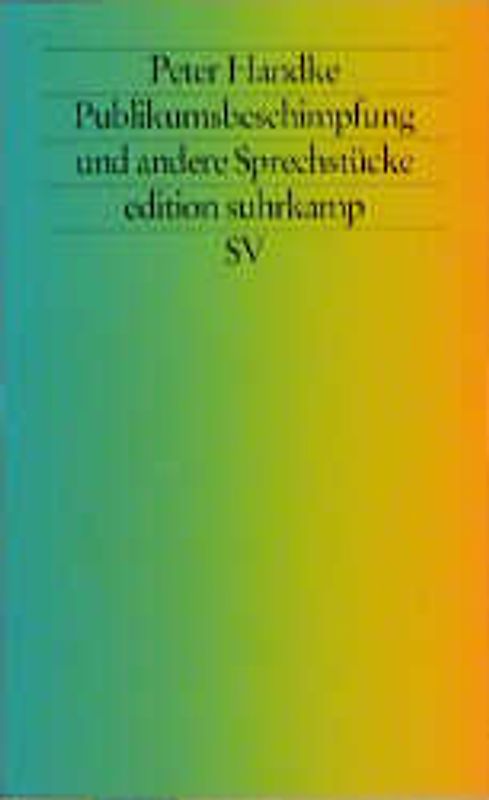 Publikumsbeschimpfung und andere Sprechstücke