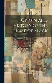 Origin and History of the Name of Black