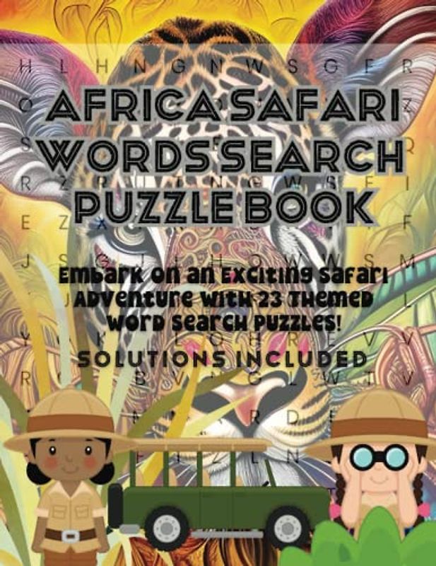 Africa Safari Words Search Puzzle Book: Embark on an Exciting Safari Adventure with 23 Themed Word Search Puzzles!