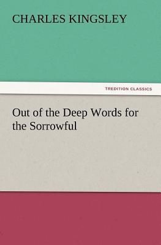 Out of the Deep Words for the Sorrowful