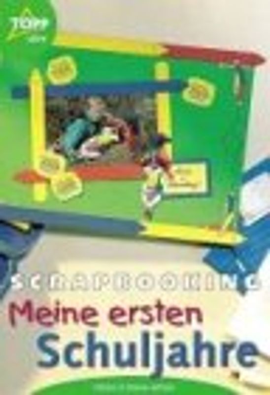 Scrapbooking - Meine ersten Schuljahre. Fotoalben selbst gestalten