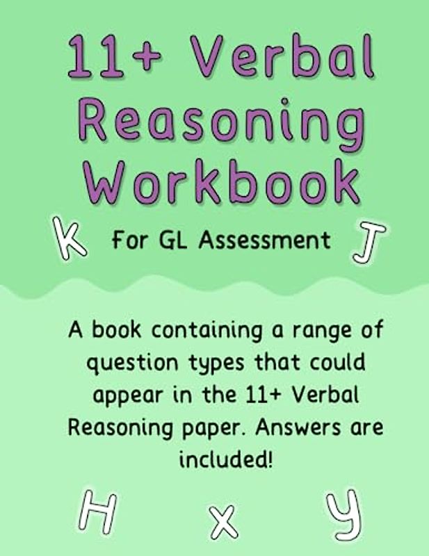 11+ Verbal Reasoning Workbook: A range of question types that could appear in the 11+ Verbal Reasoning paper: A book containing a range of different question types that could appear in the 11+