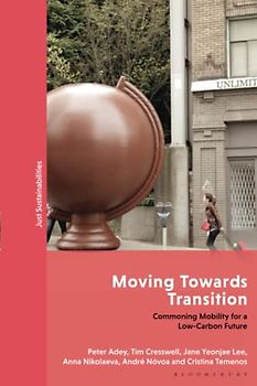 Moving Towards Transition: Commoning Mobility for a Low-Carbon Future (Just Sustainabilities)