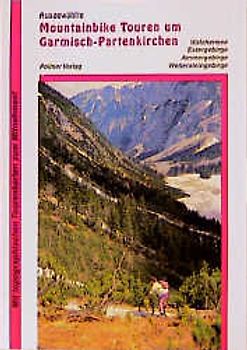 Ausgewählte Mountainbike Touren um Garmisch-Partenkirchen