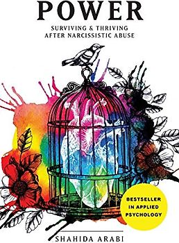POWER: Surviving and Thriving After Narcissistic Abuse: A Collection of Essays on Malignant Narcissism and Recovery from Emotional Abuse