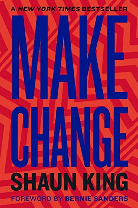 Make Change: How to Fight Injustice, Dismantle Systemic Oppression, and Own Our Future