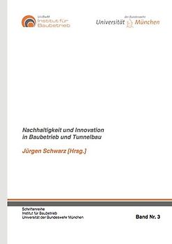 Nachhaltigkeit und Innovation im Baubetrieb und Tunnelbau