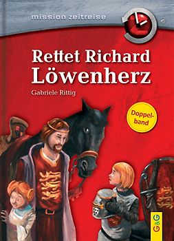 Mission Zeitreise Sammelband: Rettet Richard Löwenherz / Verschwörung gegen Julius Cäsar