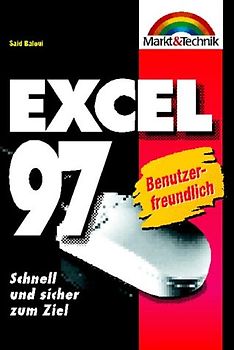 Excel 97. Schnell und sicher zum Ziel