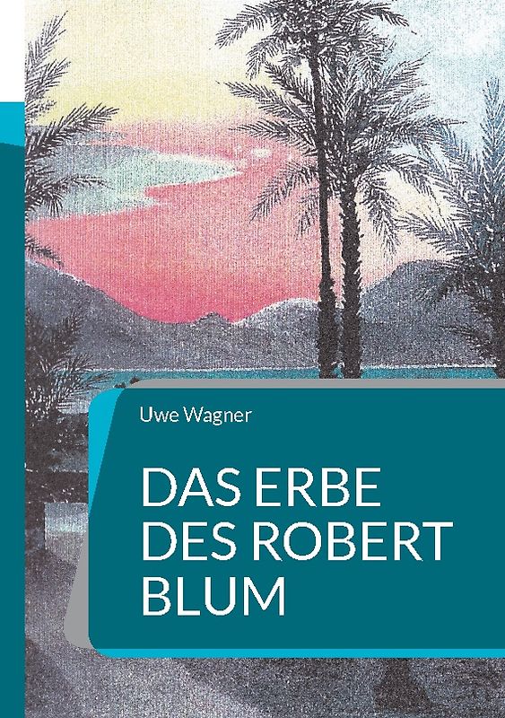 Das Erbe des Robert Blum