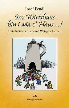 Im Wirtshaus bin i wia z` Haus ...!