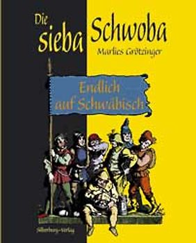 Die sieba Schwoba. Endlich auf Schwäbisch