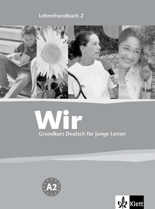 Wir 2. Grundkurs Deutsch für junge Lerner. Lehrerhandbuch