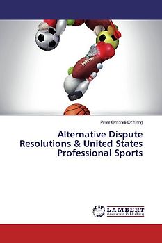 Alternative Dispute Resolutions & United States Professional Sports
