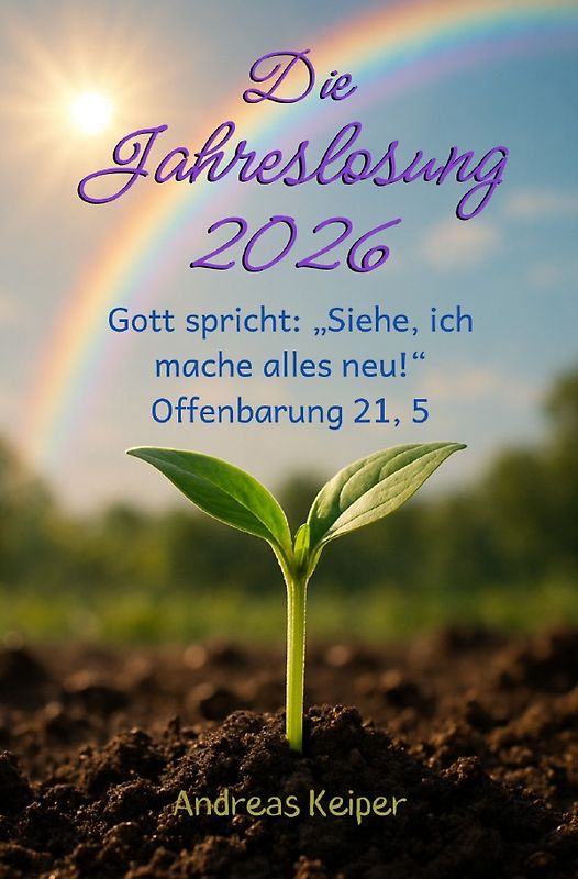 Die Jahreslosung 2026 als Wegweiser für deinen Glaubensalltag