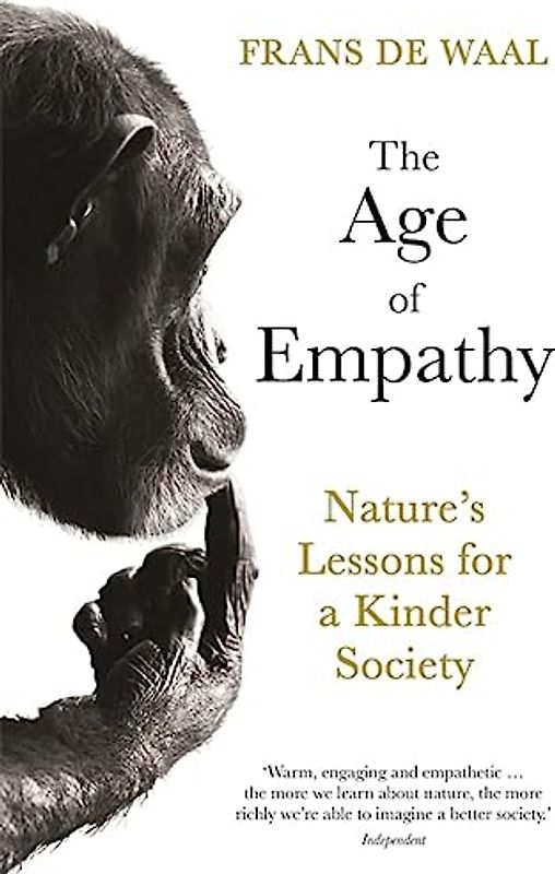 The Age of Empathy: Nature's Lessons for a Kinder Society