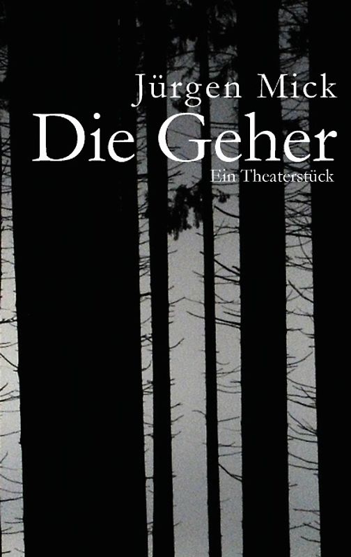 Die Geher. Ein Theaterstück