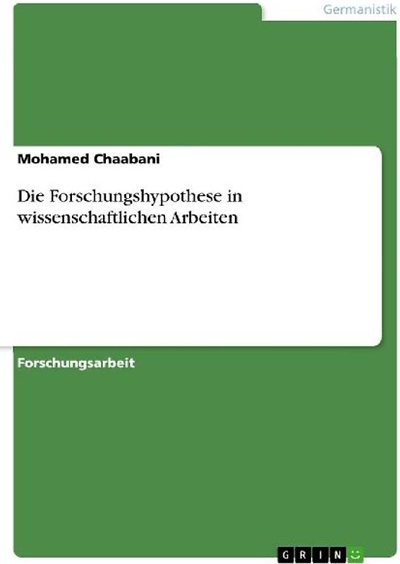 Die Forschungshypothese in wissenschaftlichen Arbeiten
