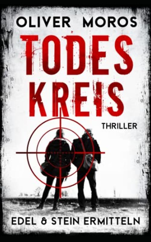 TODESKREIS: Thriller (Kripo Berlin / Edel & Stein ermitteln)