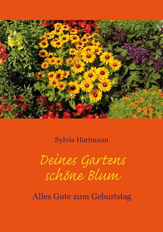 Deines Gartens schöne Blum