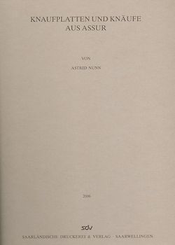 Knaufplatten und Knäufe aus Assur