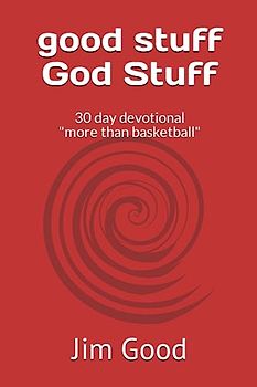 good stuff God Stuff: 30 day devotional "more than basketball"