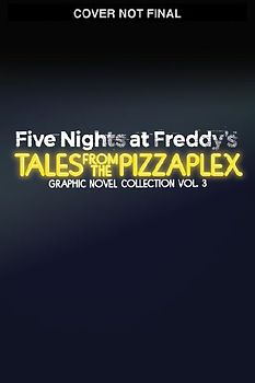 Five Nights at Freddy's: Tales from the Pizzaplex Graphic Novel Collection Vol. 3