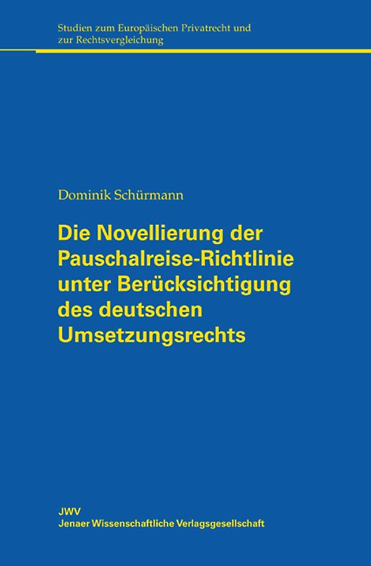 Die Novellierung der Pauschalreise-Richtlinie unter Berücksichtigung des deutschen Umsetzungsrechts