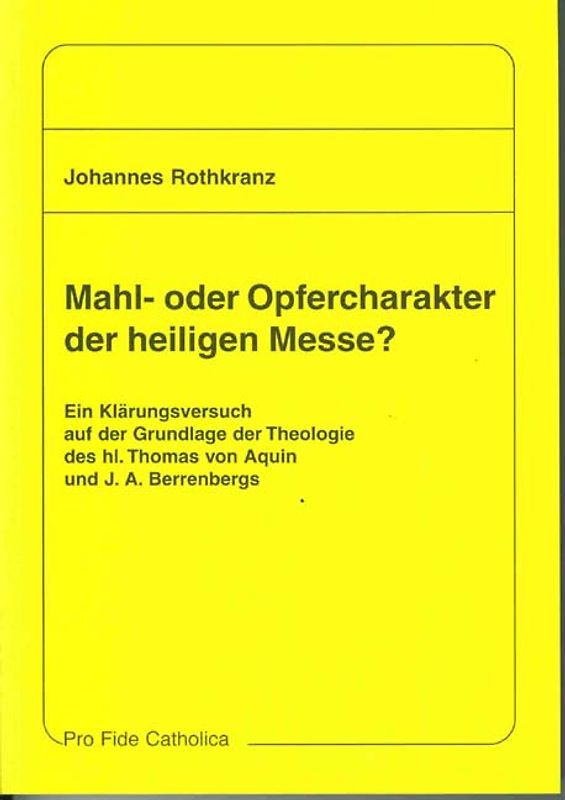 Mahl- oder Opfercharakter der heiligen Messe?