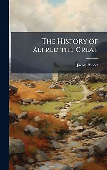 The History of Alfred the Great