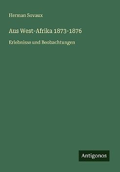 Aus West-Afrika 1873-1876