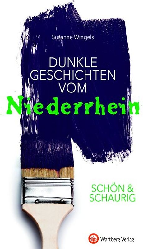 SCHÖN & SCHAURIG - Dunkle Geschichten vom Niederrhein