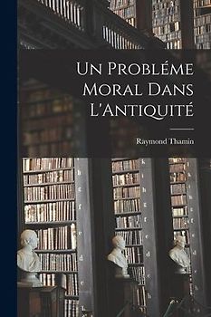 Un Probléme Moral Dans L'Antiquité