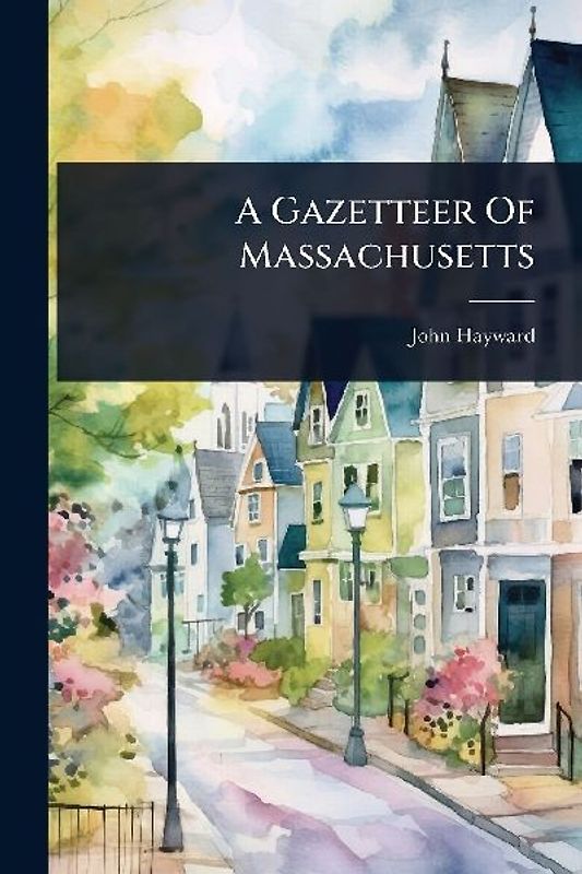 A Gazetteer Of Massachusetts