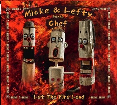 Micke & Lefty Feat. Chef - Let The Fire Lead