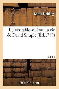 Le Veritable Ami Ou La Vie de David Simple. Tome 2