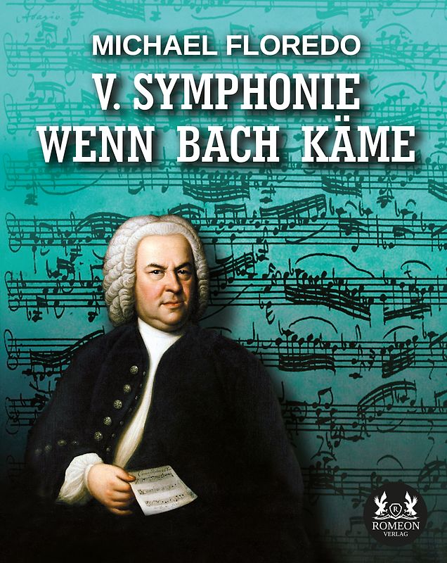 V. Symphonie WENN BACH KÄME