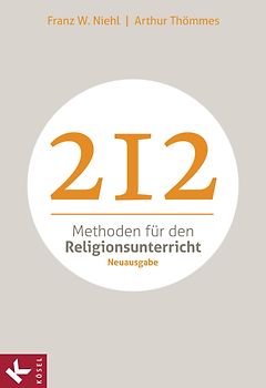 212 Methoden für den Religionsunterricht