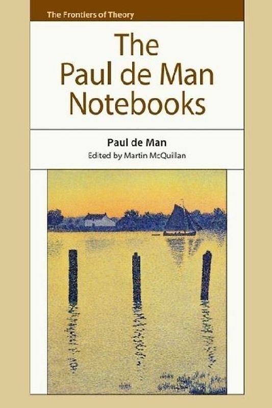 The Paul de Man Notebooks