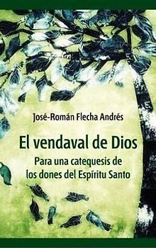 El vendaval de Dios : para una catequesis de los dones del Espíritu Santo